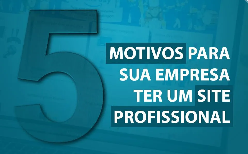 5 motivos para ter um site